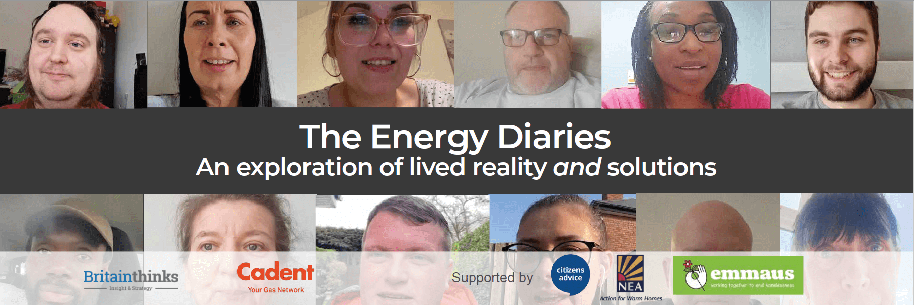 Report cover: The Energy Diaries – An exploration of lived reality and solutions. Features people’s portraits and logos of BritainThinks, Cadent, Citizens Advice, NEA, and Emmaus.