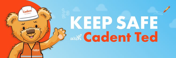 Cadent Ted in safety vest and cap, waving with "Keep Safe with Cadent Ted" text
